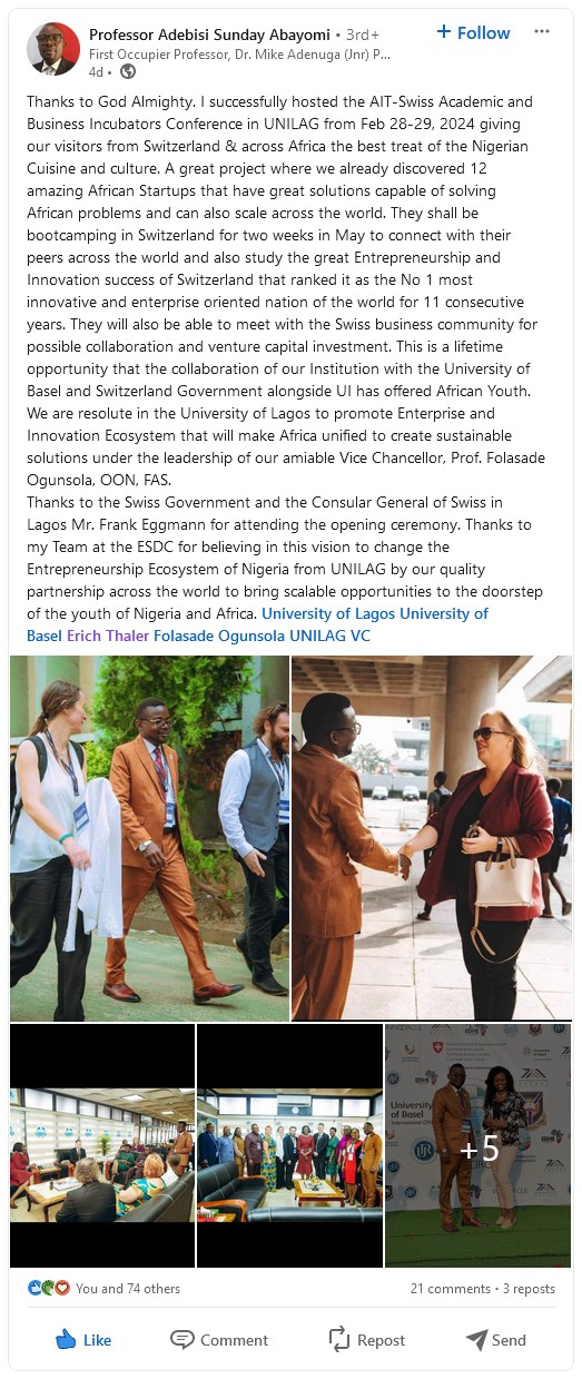Thanks to God Almighty. I successfully hosted the AIT-Swiss Academic and Business Incubators Conference in UNILAG from Feb 28-29, 2024 giving our visitors from Switzerland & across Africa the best treat of the Nigerian Cuisine and culture. A great project where we already discovered 12 amazing African Startups that have great solutions capable of solving African problems and can also scale across the world. They shall be bootcamping in Switzerland for two weeks in May to connect with their peers across the world and also study the great Entrepreneurship and Innovation success of Switzerland that ranked it as the No 1 most innovative and enterprise oriented nation of the world for 11 consecutive years. They will also be able to meet with the Swiss business community for possible collaboration and venture capital investment. This is a lifetime opportunity that the collaboration of our Institution with the University of Basel and Switzerland Government alongside UI has offered African Youth. We are resolute in the University of Lagos to promote Enterprise and Innovation Ecosystem that will make Africa unified to create sustainable solutions under the leadership of our amiable Vice Chancellor, Prof. Folasade Ogunsola, OON, FAS. Thanks to the Swiss Government and the Consular General of Swiss in Lagos Mr. Frank Eggmann for attending the opening ceremony. Thanks to my Team at the ESDC for believing in this vision to change the Entrepreneurship Ecosystem of Nigeria from UNILAG by our quality partnership across the world to bring scalable opportunities to the doorstep of the youth of Nigeria and Africa. University of Lagos University of Basel Erich Thaler Folasade Ogunsola UNILAG VC 